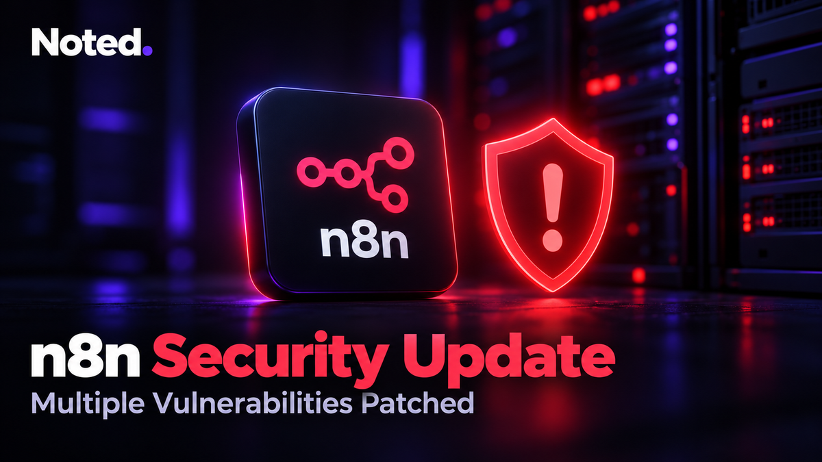 n8n Patches Multiple Security Vulnerabilities Affecting Self-Hosted Installations