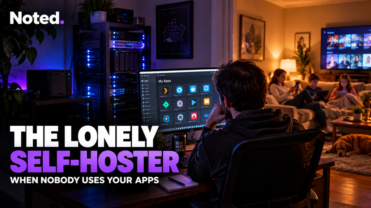 The Lonely Reality of Self-Hosting: My Family Just Isn't Interested
