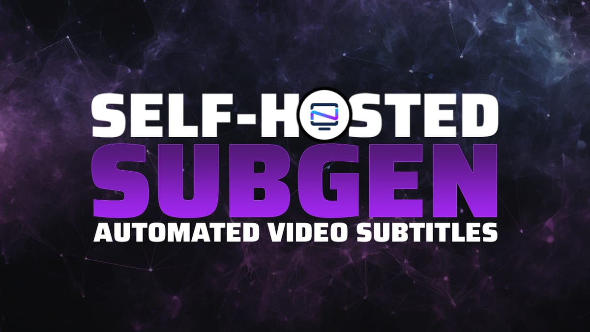 Subgen: Self-Hosting an Automated Subtitle Generator